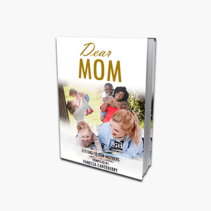 Dear Mom: Letters To Our Mothers