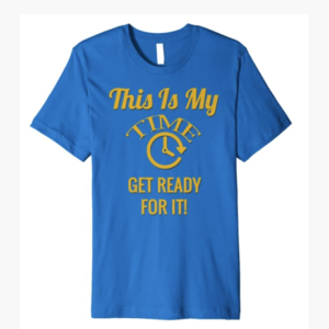 This is My Time  Tshirt by Finchisms Tshirts