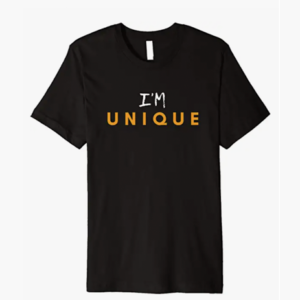 I'm Unique Tshirt by Finchisms Tshirts